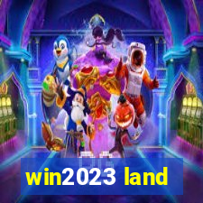 win2023 land